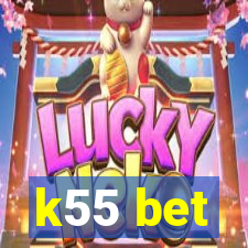 k55 bet